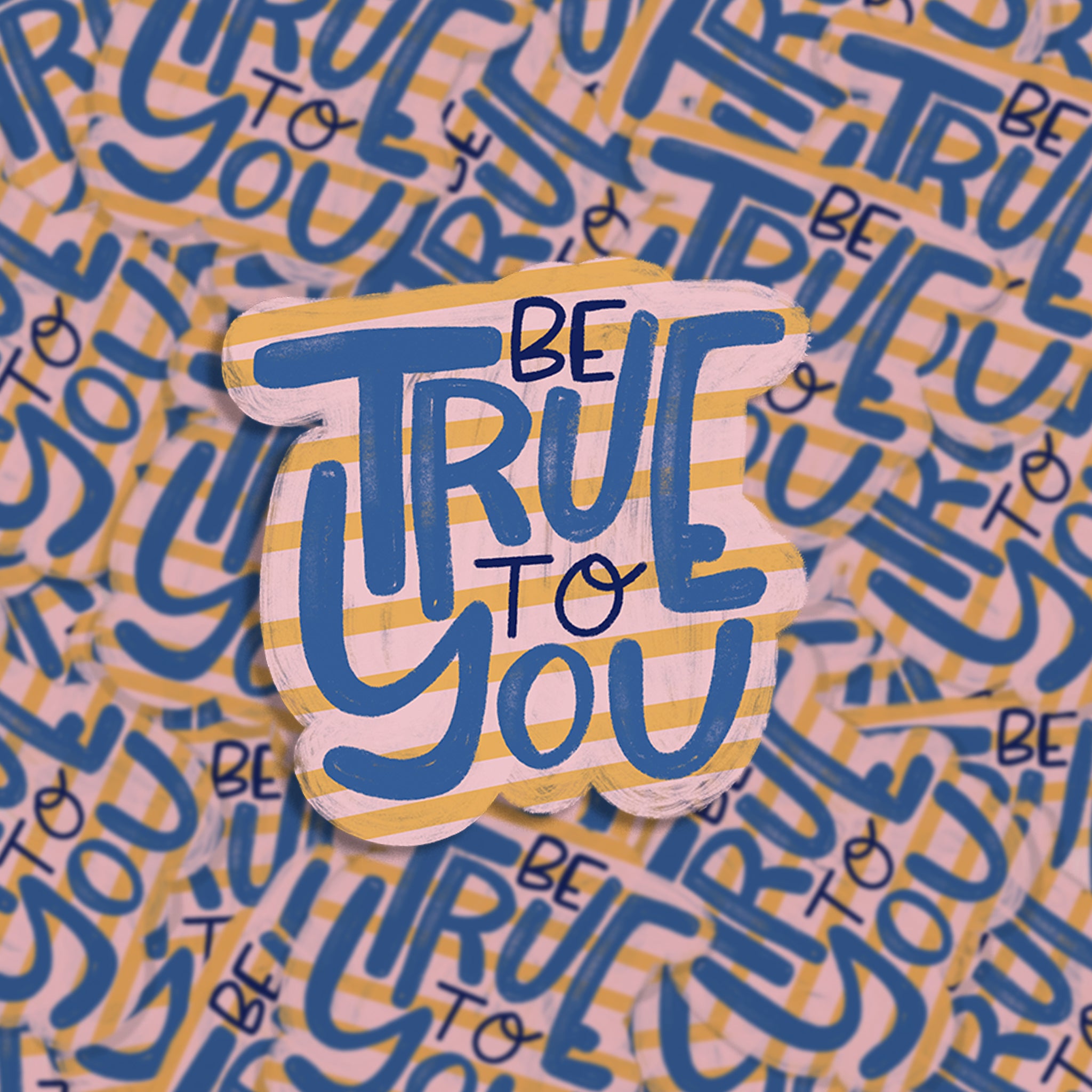 Be true to you - Sticker